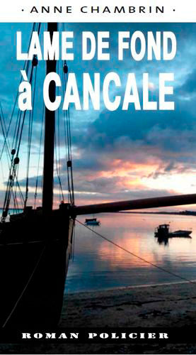 Une enquête du lieutenant Elma Béranger. Lame de fond à Cancale Contemporary literature