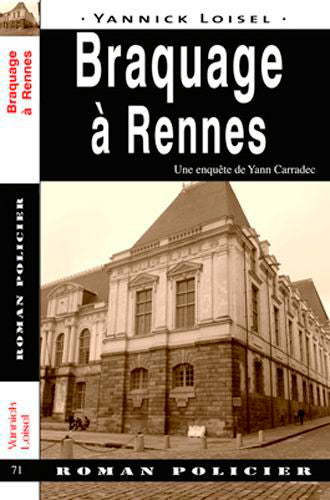 Une enquête de Yann Carradec. Braquage à Rennes Contemporary literature