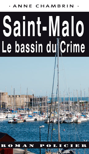 Une enquête du lieutenant Elma Béranger. Saint-Malo : le bassin du crime Contemporary literature
