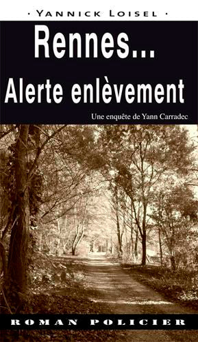 Une enquête de Yann Carradec. Rennes... Alerte enlèvement book