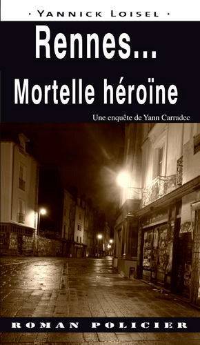 Une enquête de Yann Carradec. Rennes... : mortelle héroïne Contemporary literature