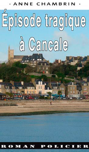 Une enquête de la capitaine Elma Béranger. Episode tragique à Cancale Contemporary literature