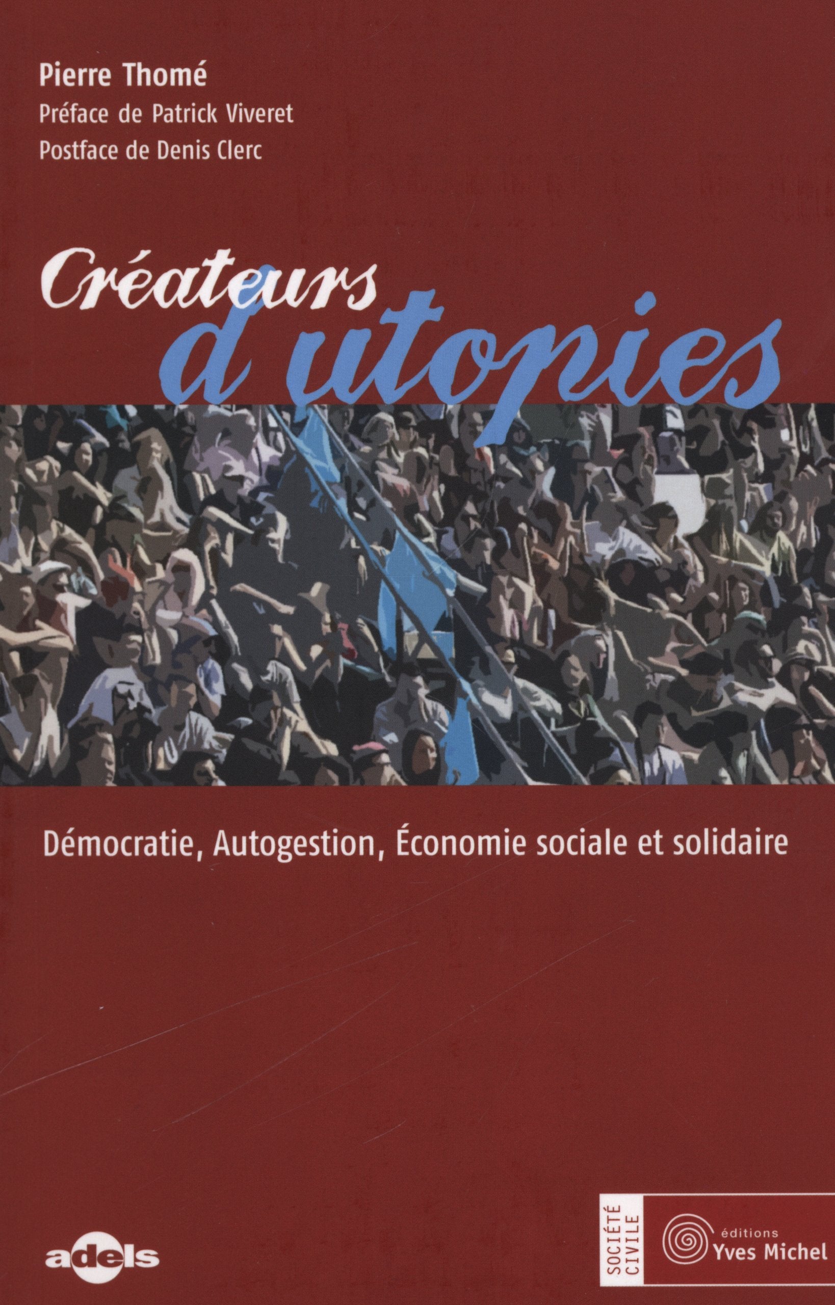 Créateurs d'utopies: Démocratie, autogestion, économie sociale et solidaire book