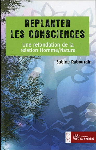Replanter les consciences : une refondation de la relation homme-nature Essays & Short Stories