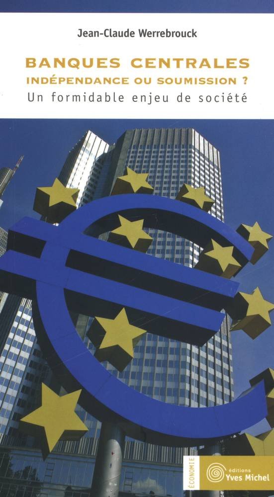 Banques centrales : Indépendance ou soumission ?: Un formidable enjeu de société Business & Technology