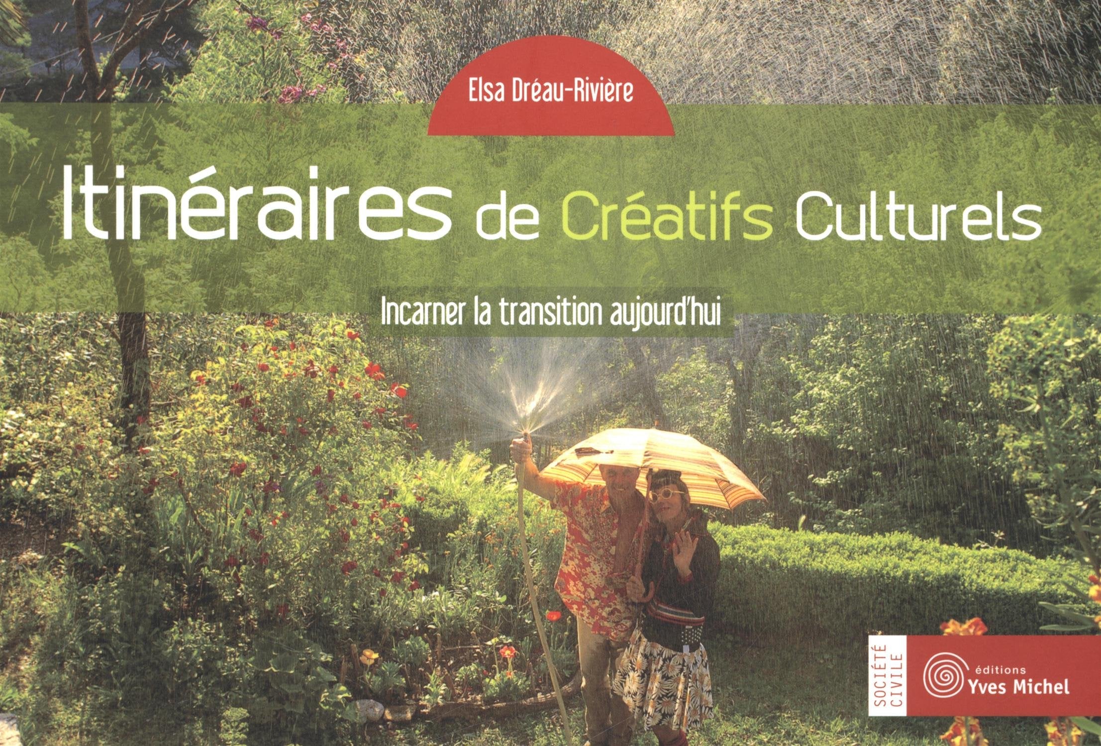 Itinéraires de créatifs culturels: Incarner la transition aujourd'hui Essays & Short Stories