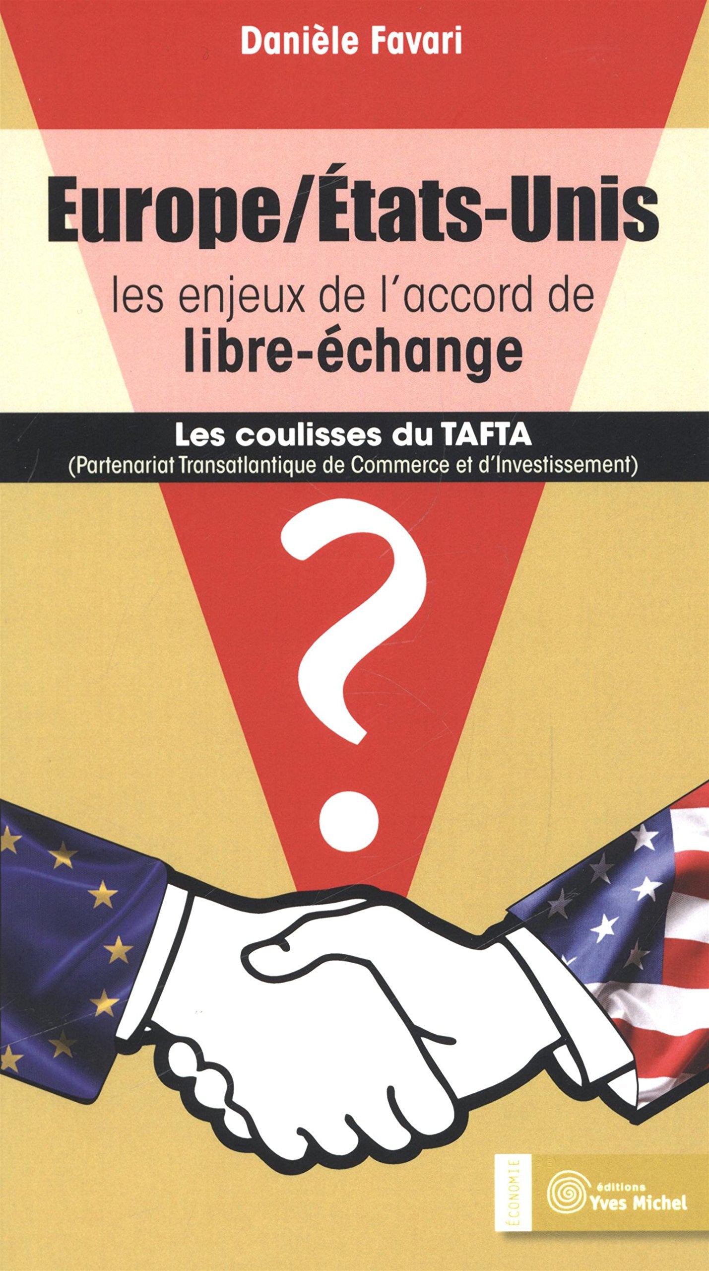 Europe/Etats-unis : Les enjeux de l'accord de libre-échange: Les coulisses du TAFTA (Partenariat Transatlantique de commerce investissement book