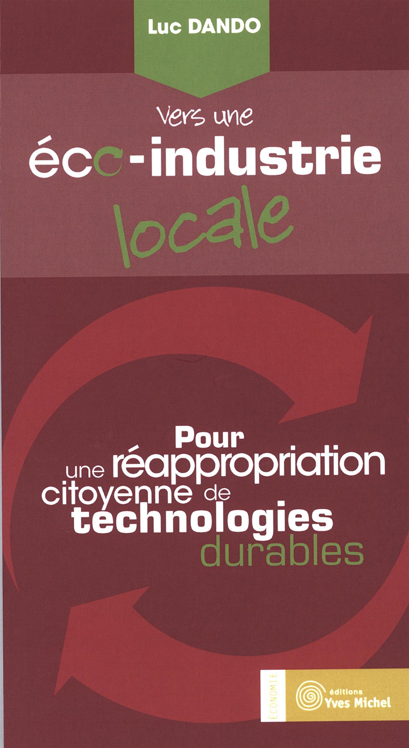 Vers une éco-industrie locale: Pour une réappropriation citoyenne de technologies durables Business, Finance & Career