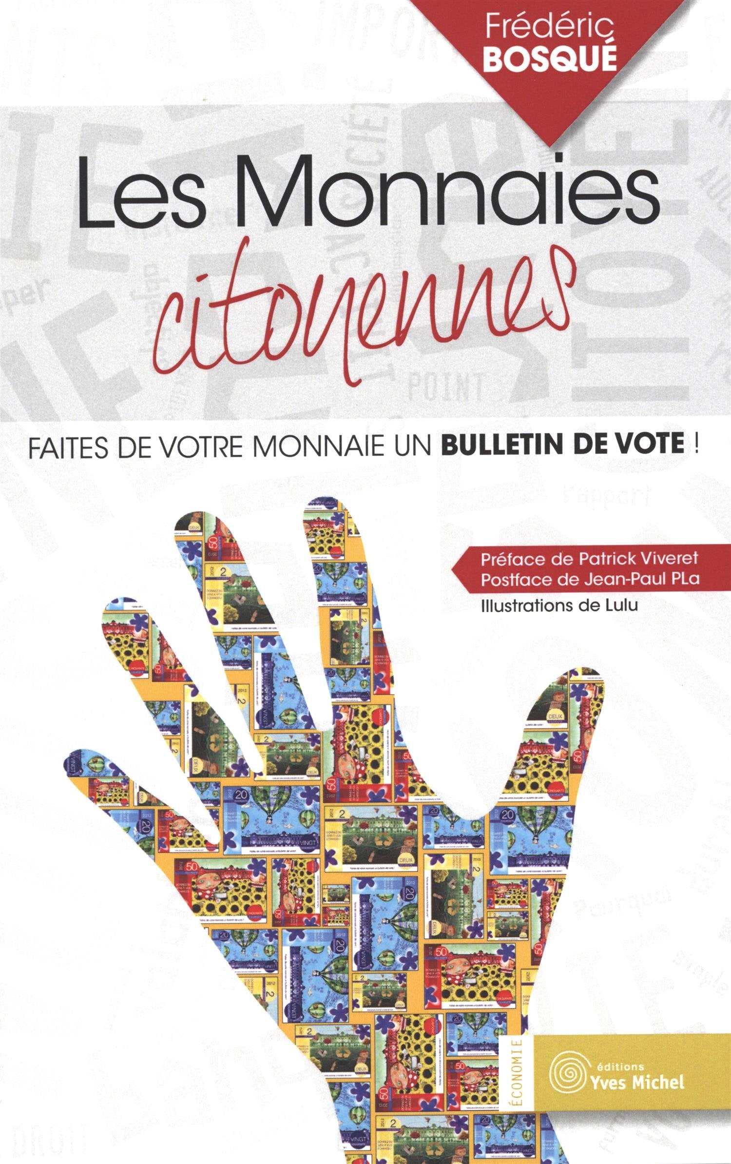 Les monnaies citoyennes: Faites de votre monnaie un bulletin de vote Business, Finance & Career