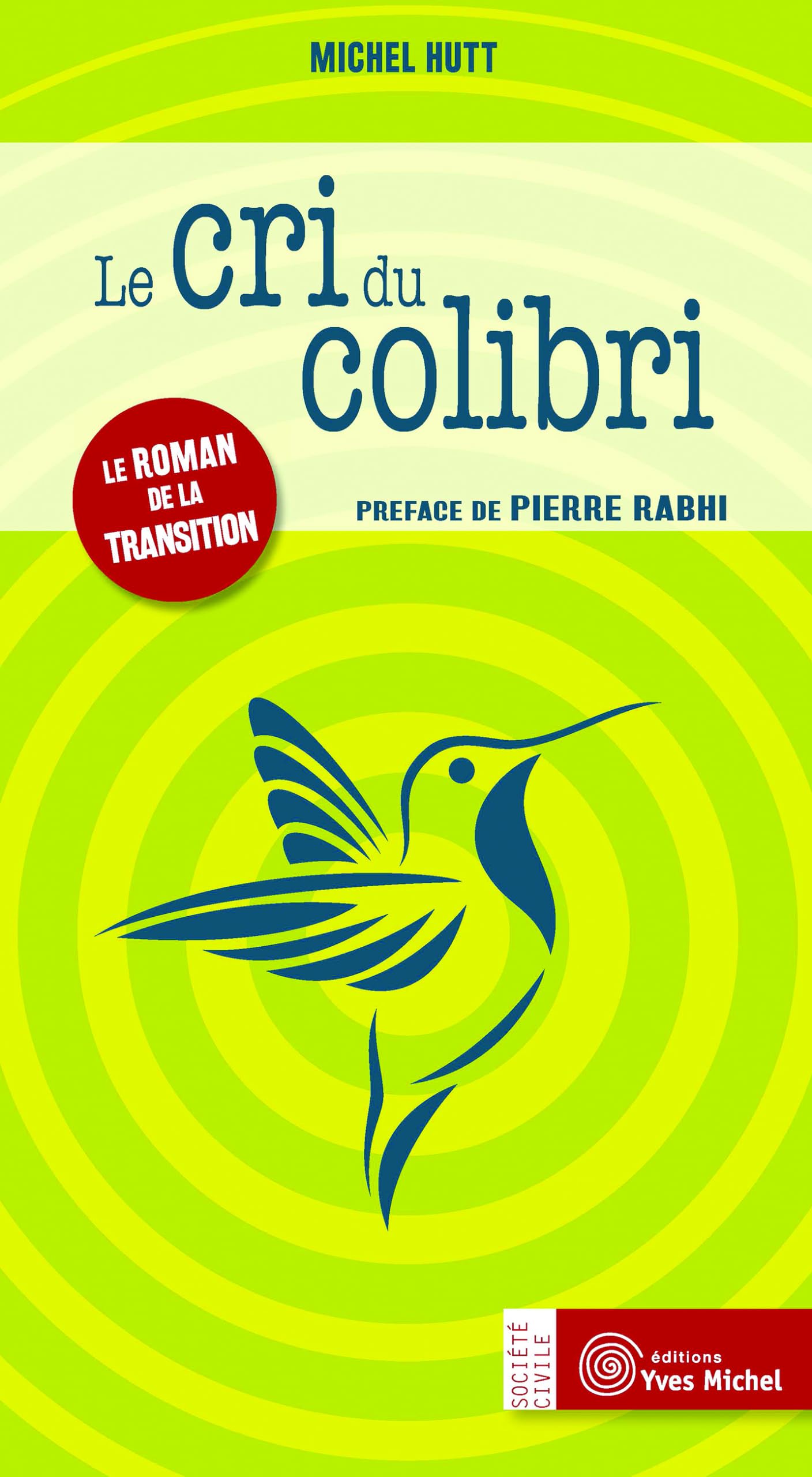 Le cri du colibri: Le roman de la transition Books