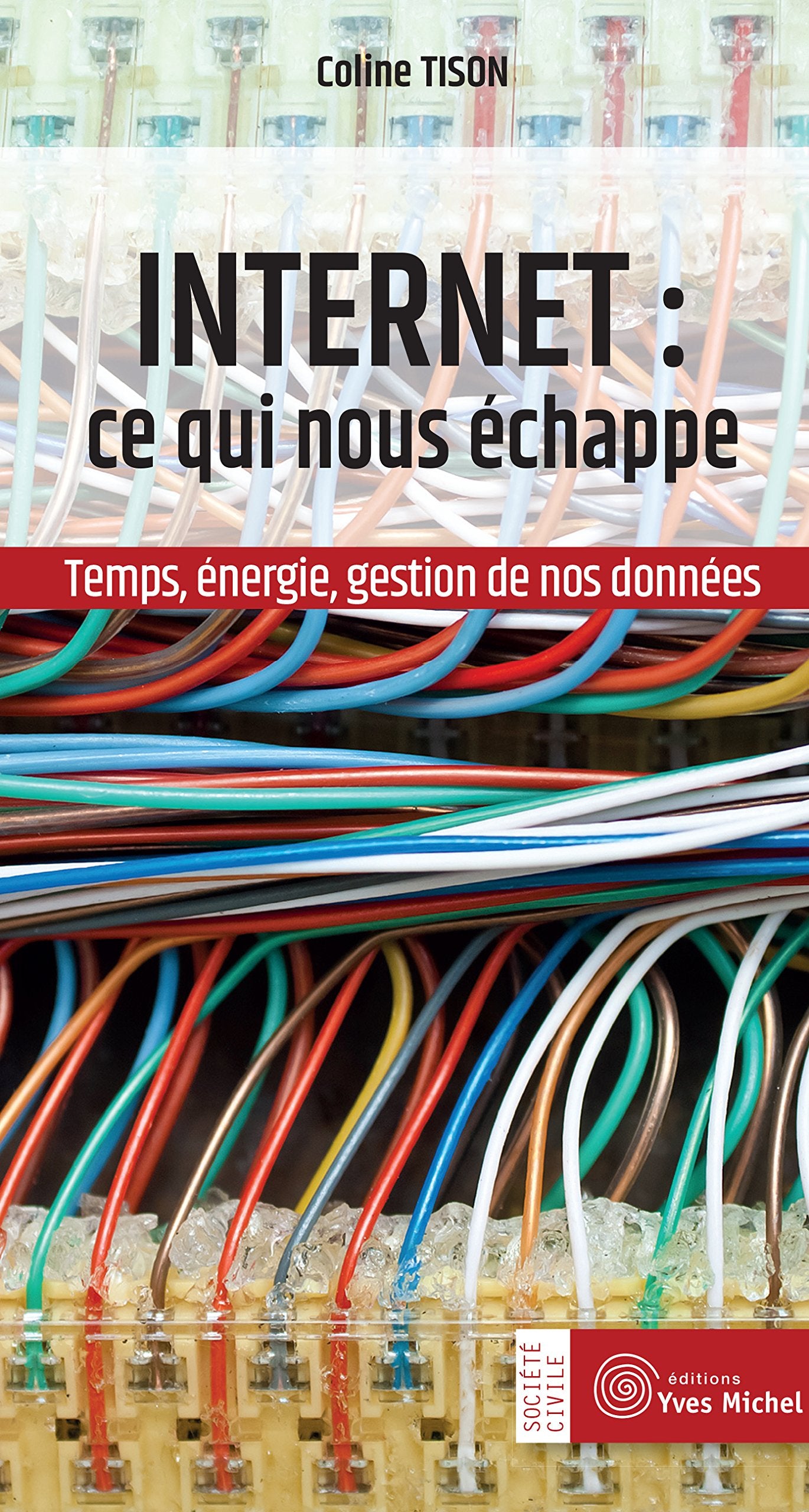 Internet : Ce qui nous échappe: Temps, énergie, gestion de nos données Books