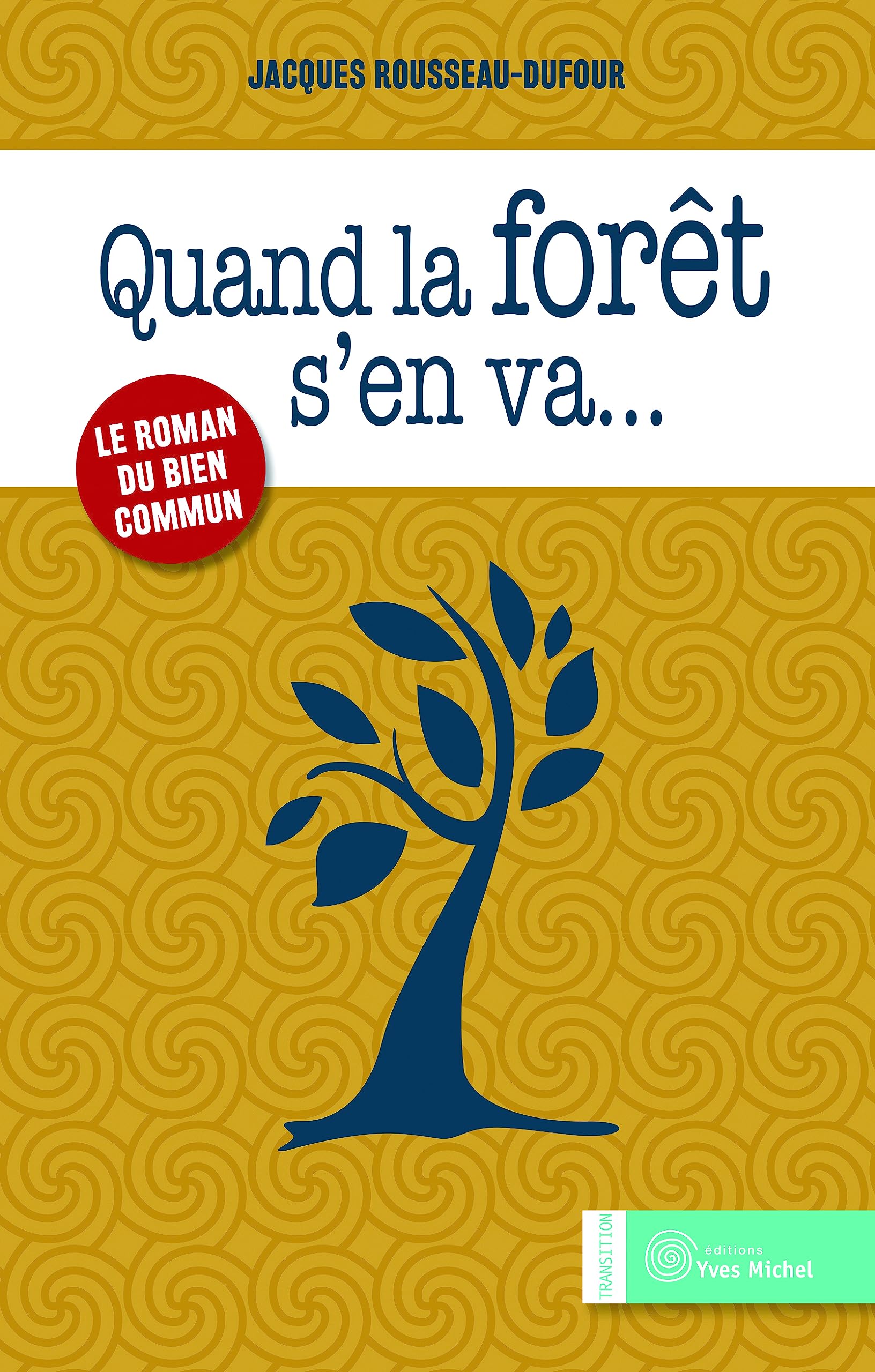 Quand la forêt s'en va ...: Le roman du bien commun book