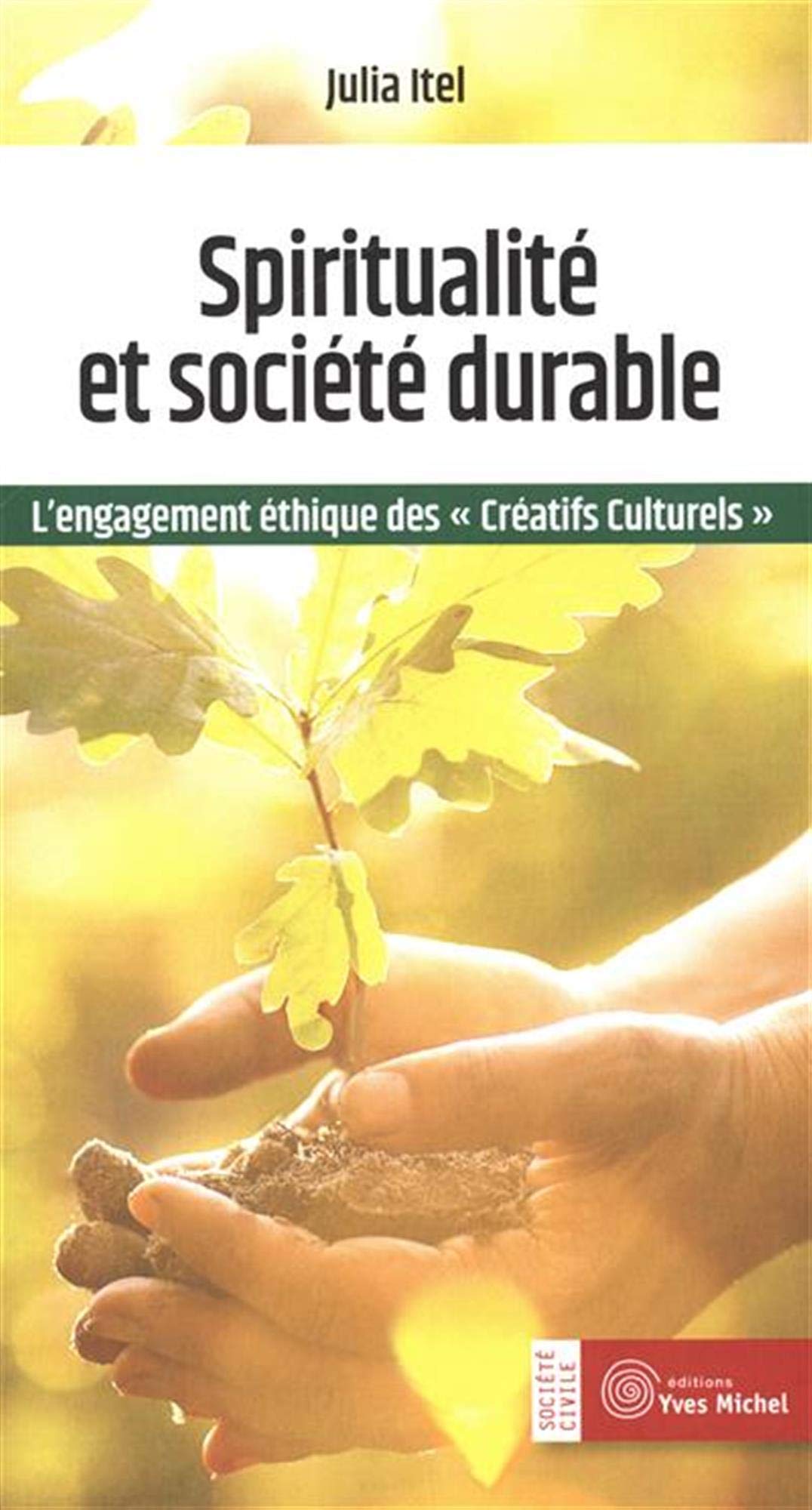 Spiritualité et société durable: L'engagement éthique des "créatifs culturels book