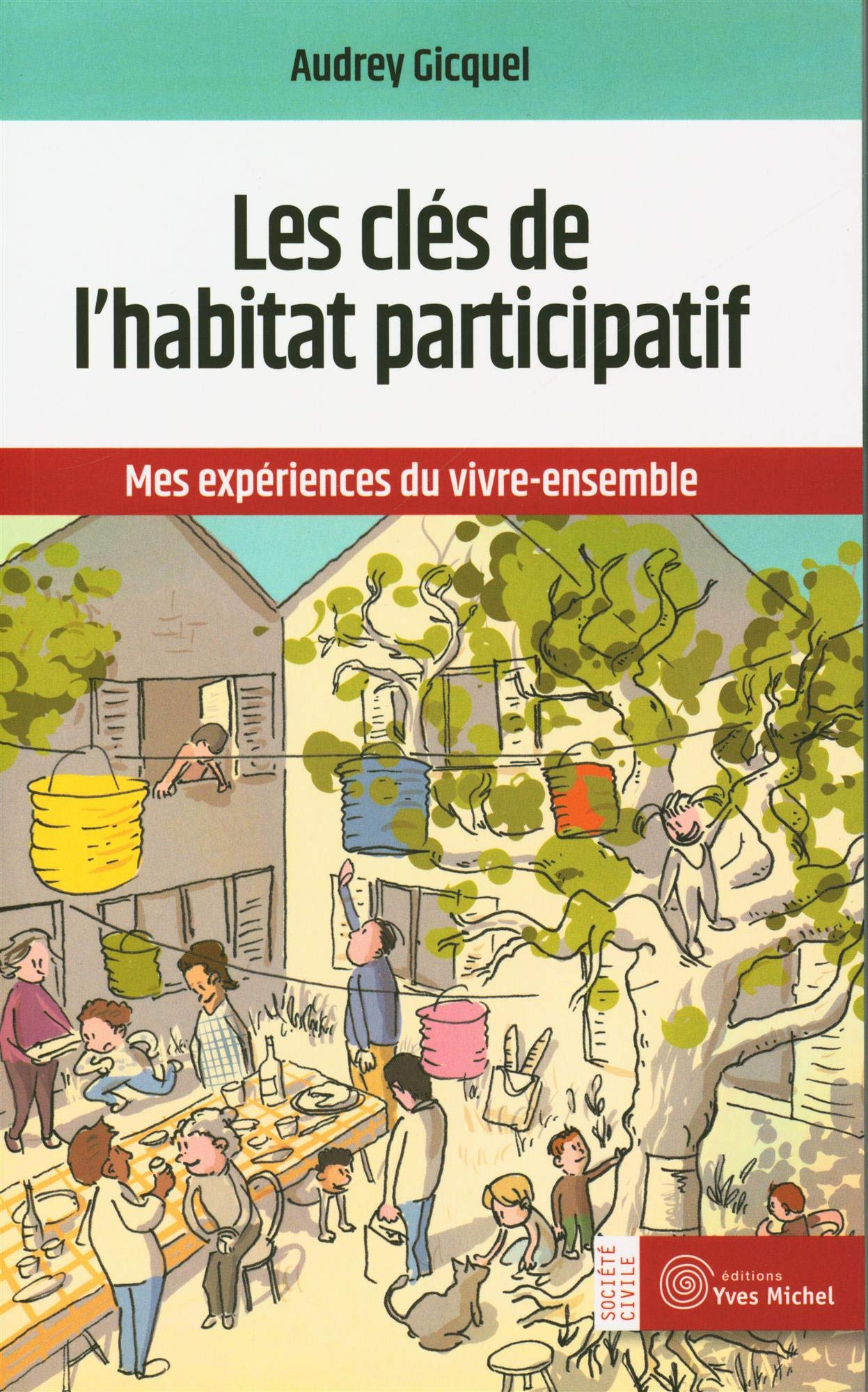 Les clés de l'habitat participatif: Mes expériences du vivre-ensemble book