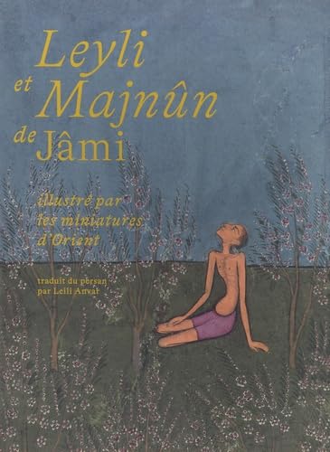 Leyli et Majnûn de Jâmi illustré par les miniatures d'Orient Religion & Esotericism