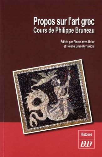Propos sur l'art grec: COURS DE PHILIPPE BRUNEAU book