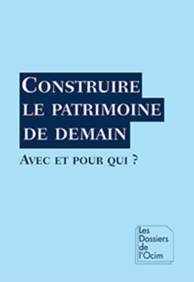 Construire le patrimoine de demain : avec et pour qui ? book