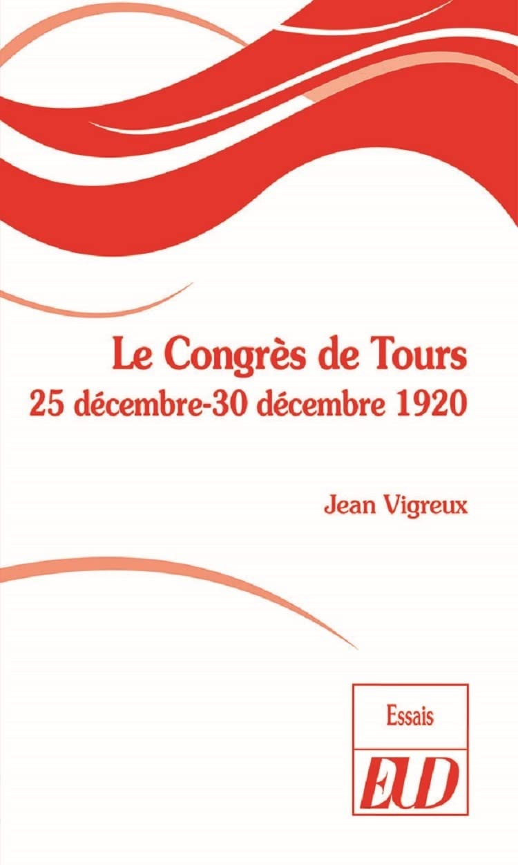 Le Congrès de Tours: 25 décembre-30 décembre 1920 book