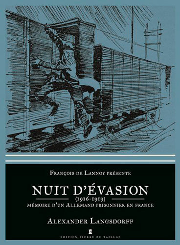 Nuit d'évasion en France : souvenirs d'un Allemand prisonnier en France (1916-1919). Fluchtnächte in Frankriech Memories