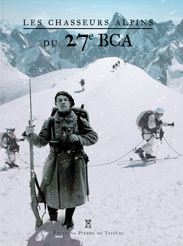 Les chasseurs alpins du 27e BCA : 1871-2015 book