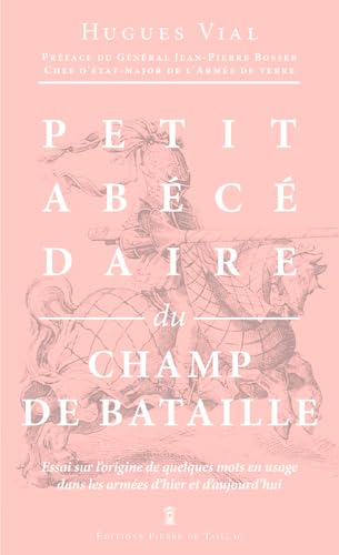 Petit Abécédaire Du Champ De Bataille - Essai Sur: Volume 2, Le champ de bataille Politics & History