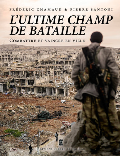 L'ultime champ de bataille : combattre et vaincre en ville Politics & History