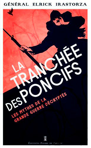 La tranchée des poncifs : les mythes de la Grande Guerre revisités Politics & History
