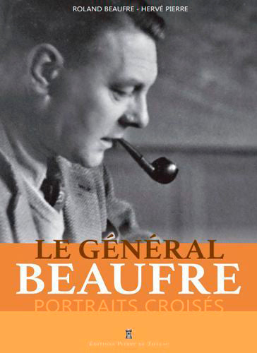 Le général Beaufre : portraits croisés Politics & History