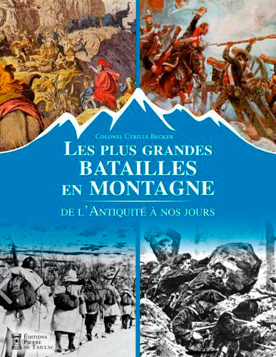 Les plus grandes batailles en montagne : de l'Antiquité à nos jours Politics & History