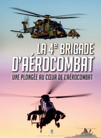 La 4e brigade d'aérocombat : une plongée au coeur de l'aérocombat book
