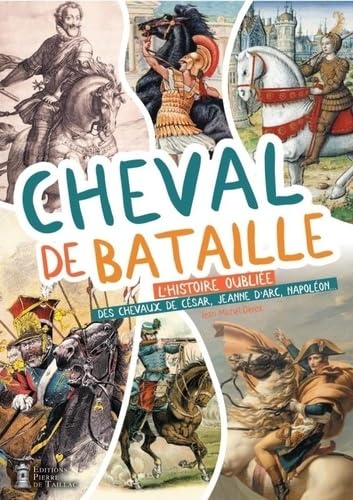 Cheval de bataille: L'histoire oubliée des chevaux de César, Jeanne d'Arc, Napoléon book