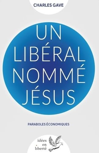 Un libéral nommé Jésus: Paraboles économiques Essays & Short Stories