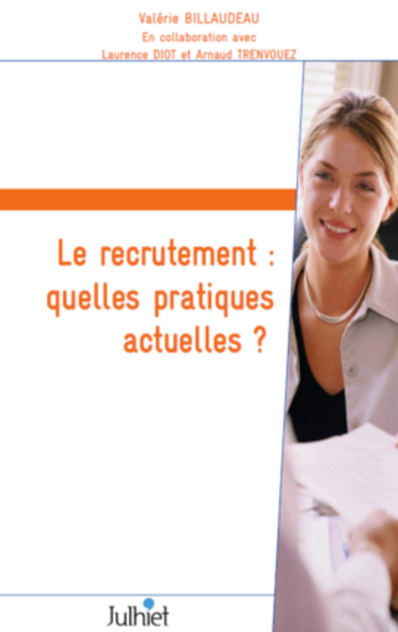 Le recrutement : quelles pratiques actuelles ?: Résultats d'enquête auprès des professionnels du recrutement. Business, Finance & Career