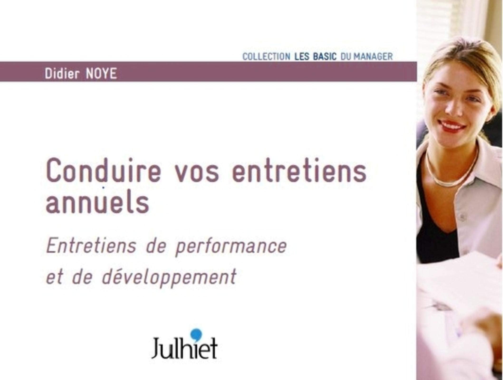 Conduire vos entretiens annuels: Entretiens de performance et de développement. Business, Finance & Career