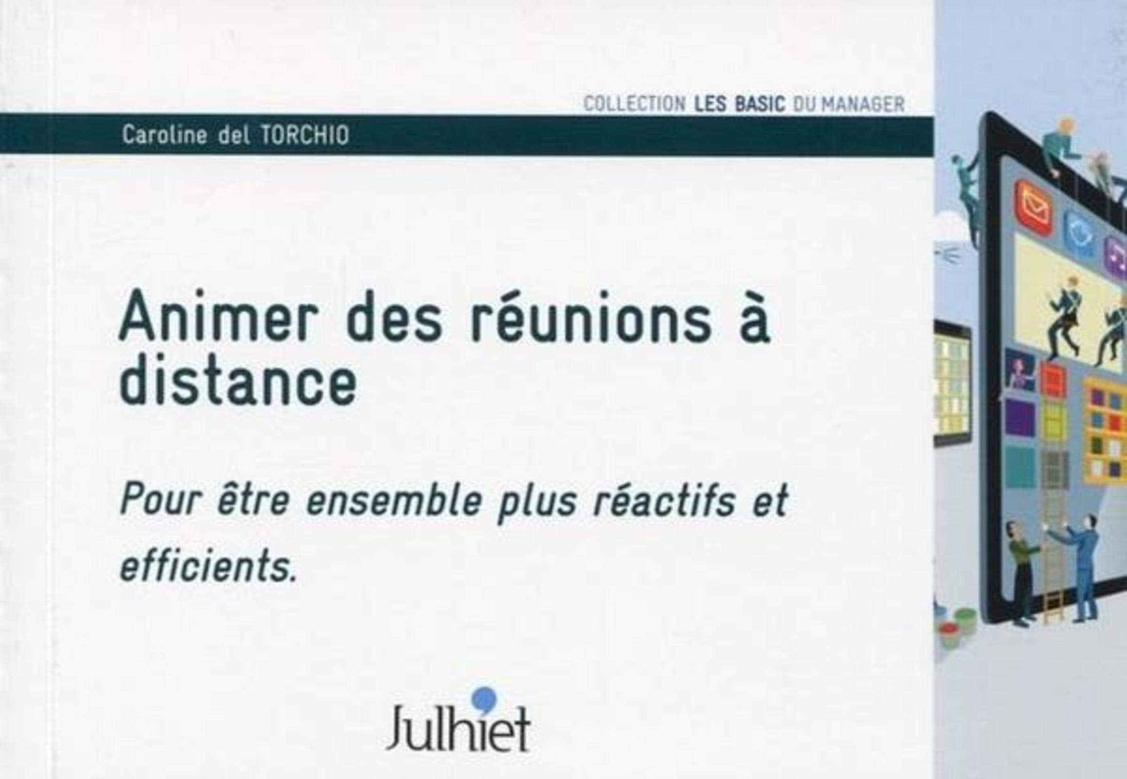 Animer des réunions à distance: Pour être ensembles plus réactifs et efficients book
