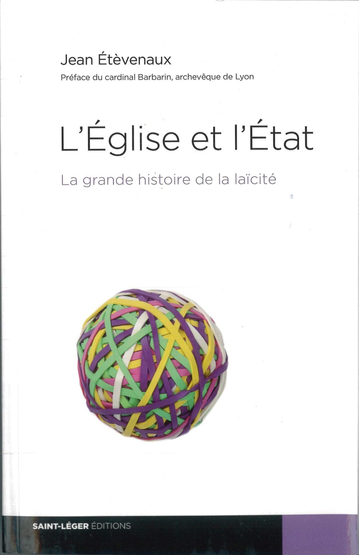 L'Eglise et l'Etat: La grande histoire de la laïcité Politics & History