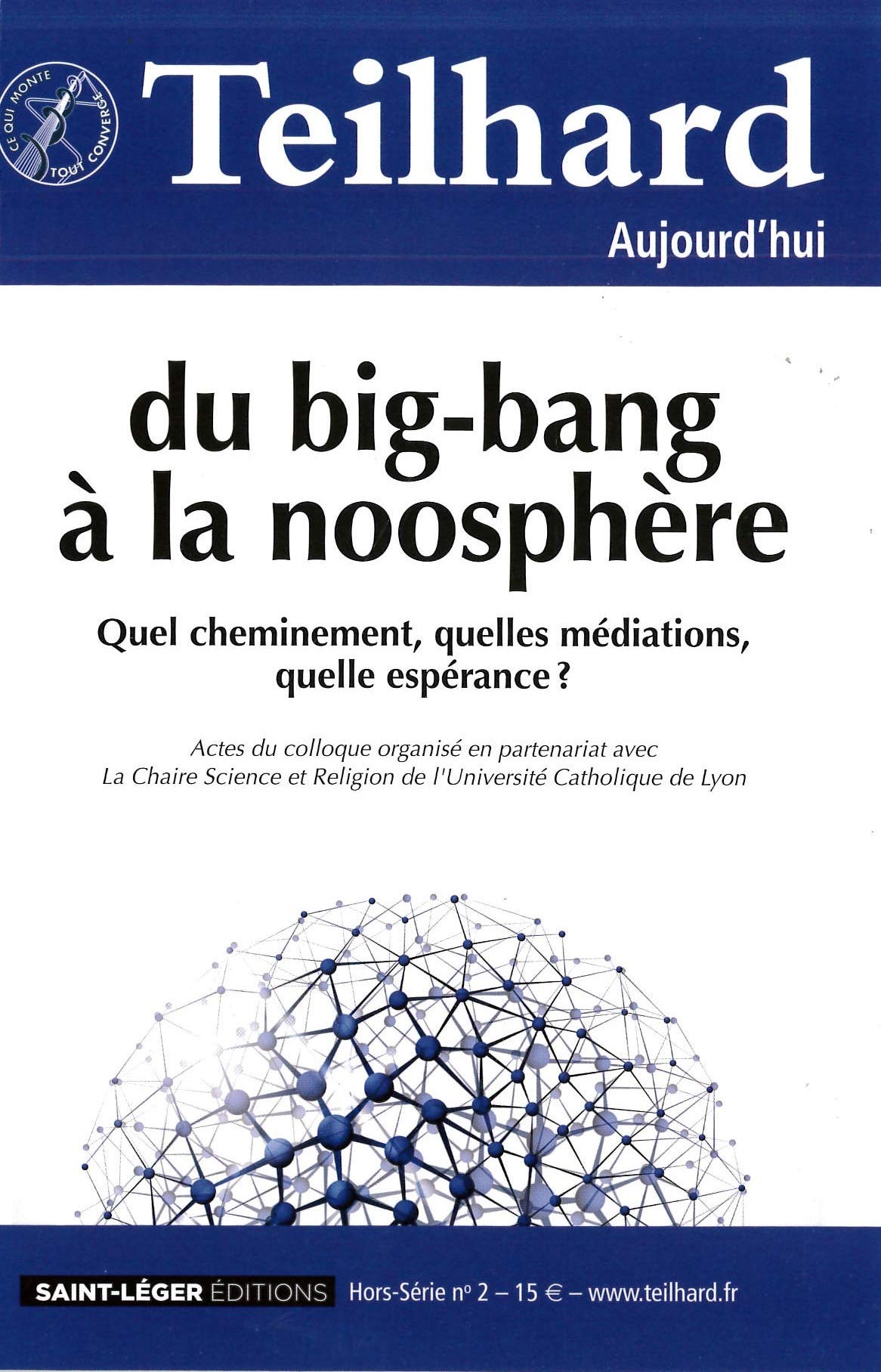 N°49 - Teilhard aujourd'hui hors-série 2 - Mars 2014 - du big-bang à la noosphère: Quel cheminement, quelles médiations, quelle espérance ? book