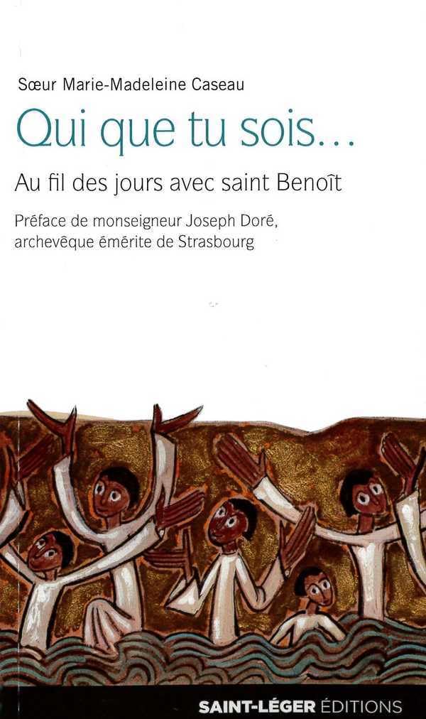 Qui que tu sois... : Au fil des jours avec saint Benoît book