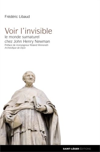 Voir l´invisible: Le monde surnaturel chez John Henry Newman Religion & Esotericism