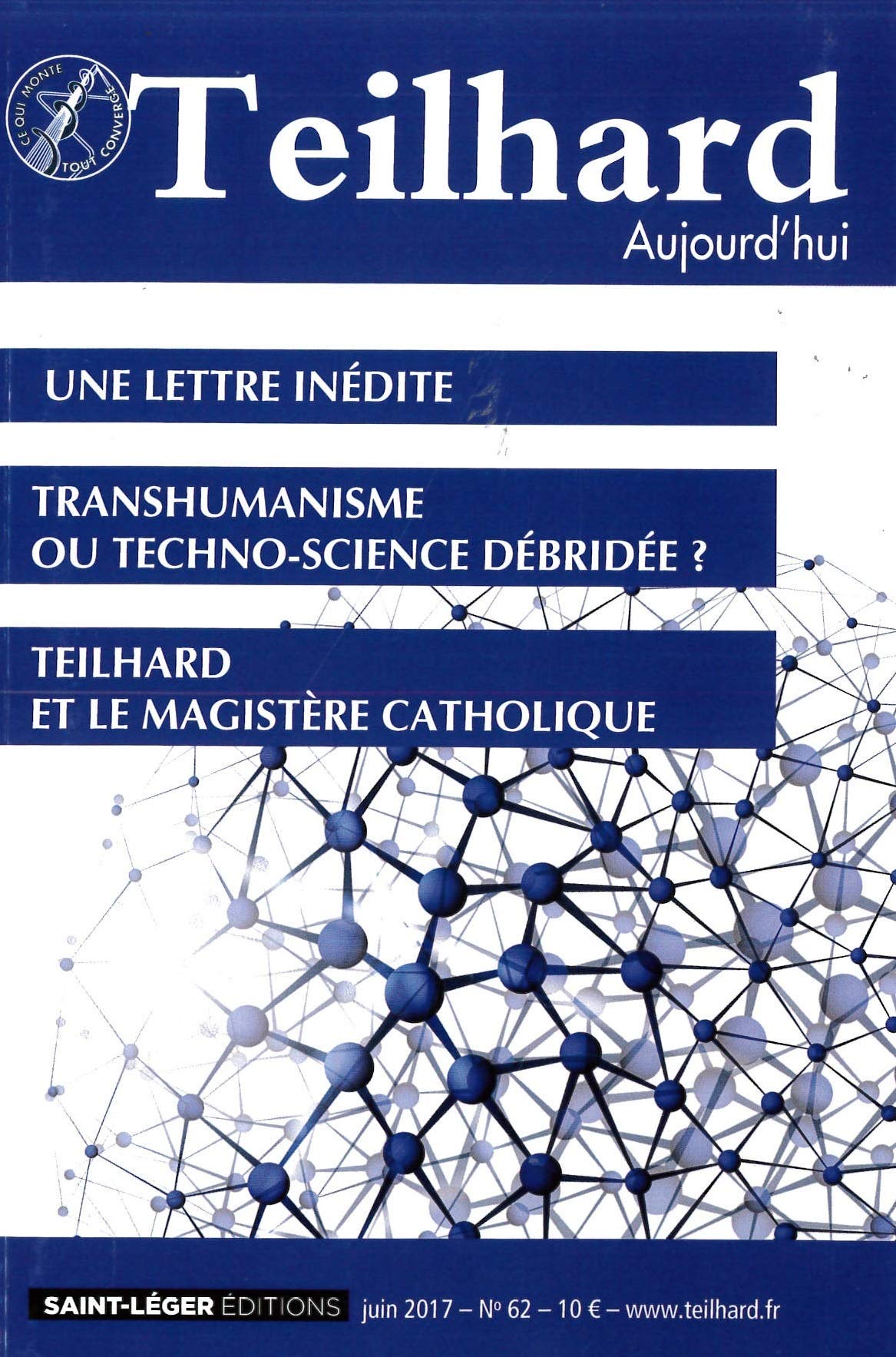N°62 - Teilhard aujourd'hui - JUIN 2017 - une lettre inédite: Transhumanisme ou Techno-science débridée ? Books