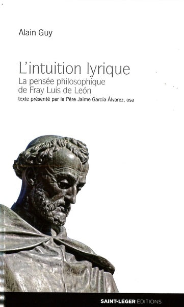 L'intuition lyrique : la pensée philosophique de fray Luis de Leon Religion & Esotericism