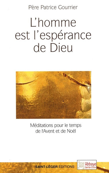 L'homme est l'espérance de Dieu : méditations pour le temps de l'Avent et de Noël : année A Religion & Esotericism