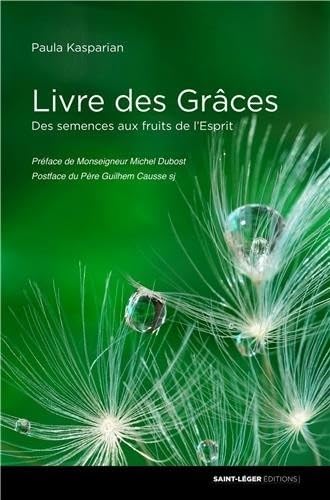 Le livre des grâces: Des semences aux fruits de l'esprit book
