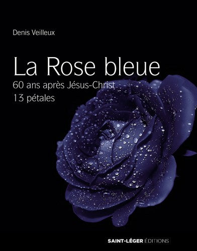 La rose bleue : 60 ans après Jésus-Christ, 13 pétales book