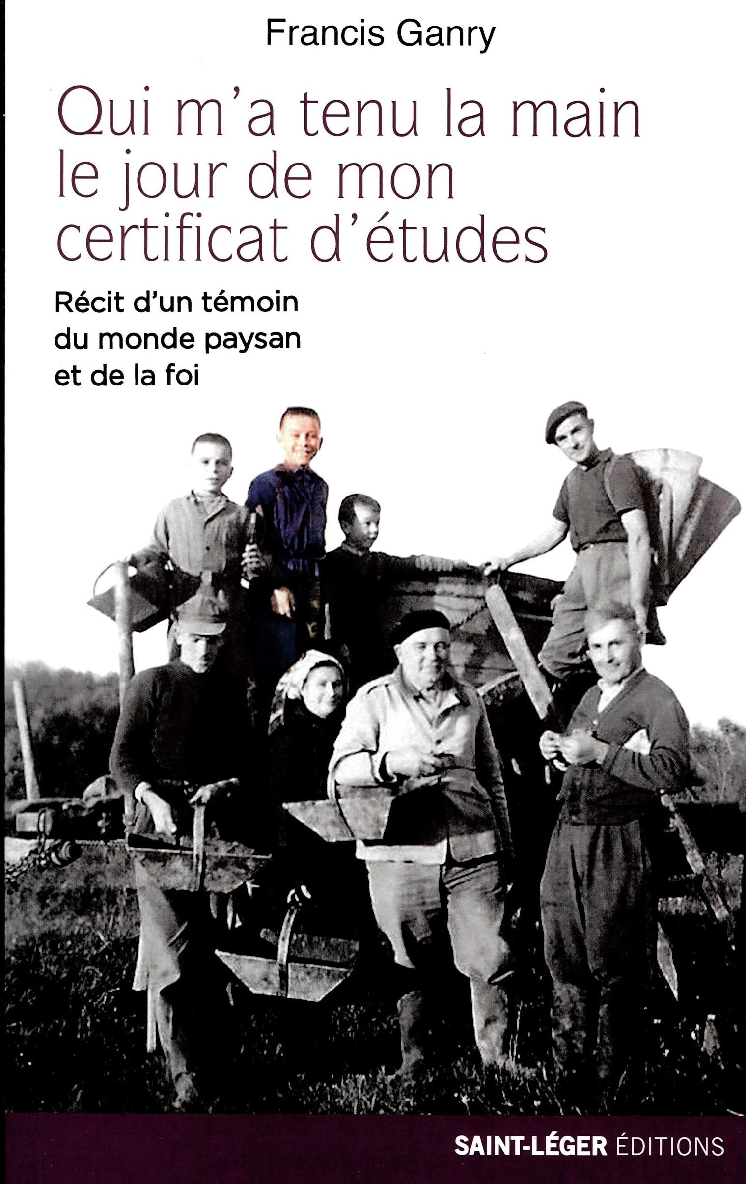 Qui m'a tenu la main le jour de mon certificat d étude - Récit d'un témoin du monde paysan et de la foi Religion & Esotericism