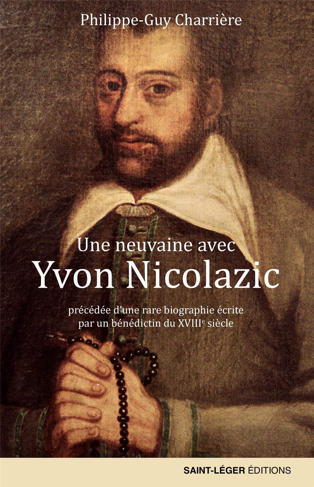 Une Neuvaine avec Yvon Nicolazic - précédée d'une rare biographie écrite par un bénédictin du XVIIIe s book