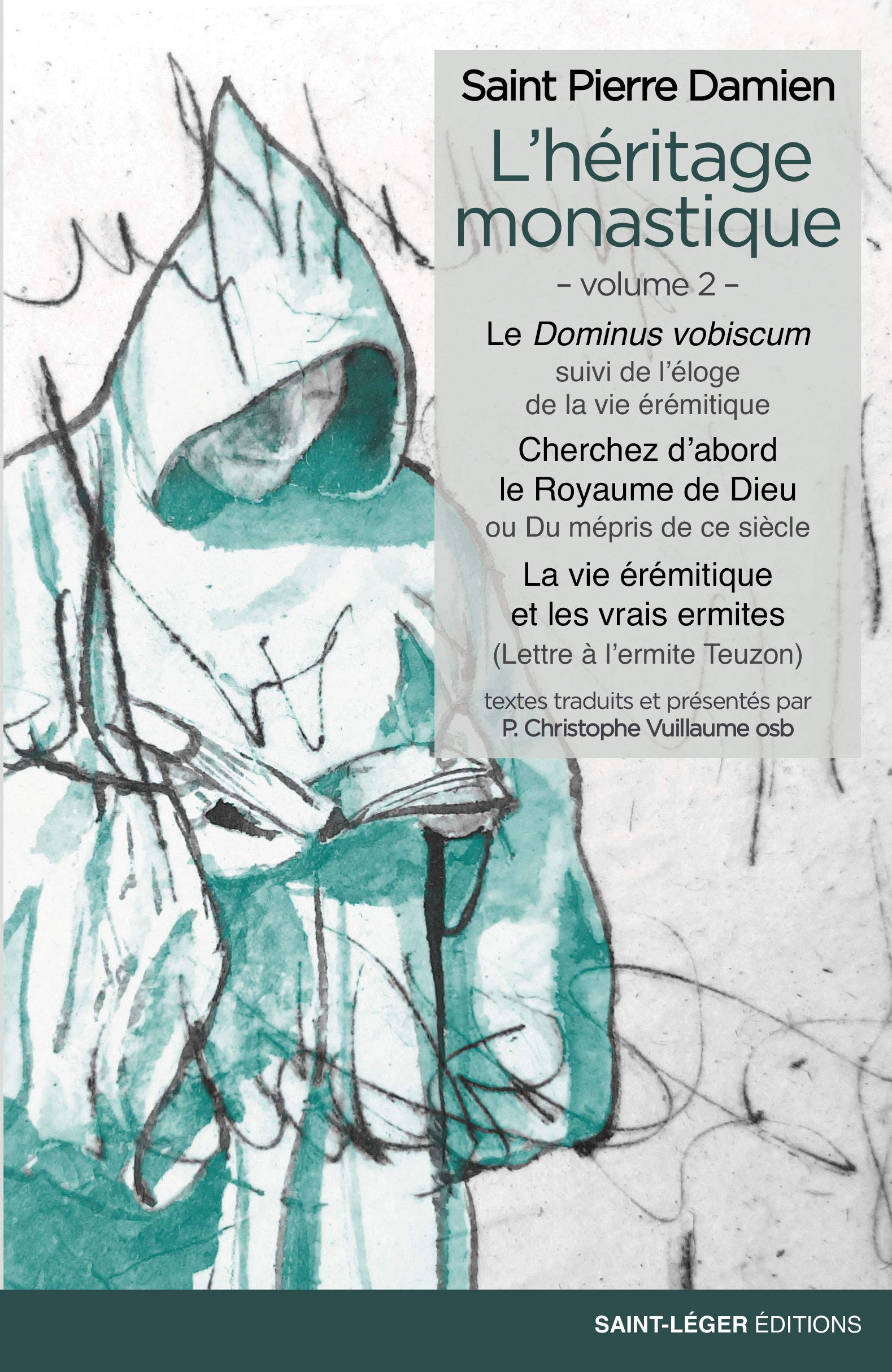 L'héritage monastique : Le Dominus vobiscum suivi de l’éloge de la vie érémitique Cherchez d’abord le Royaume de Dieu ou Du mépris de ce siècle La vie érémitique et les vrais book