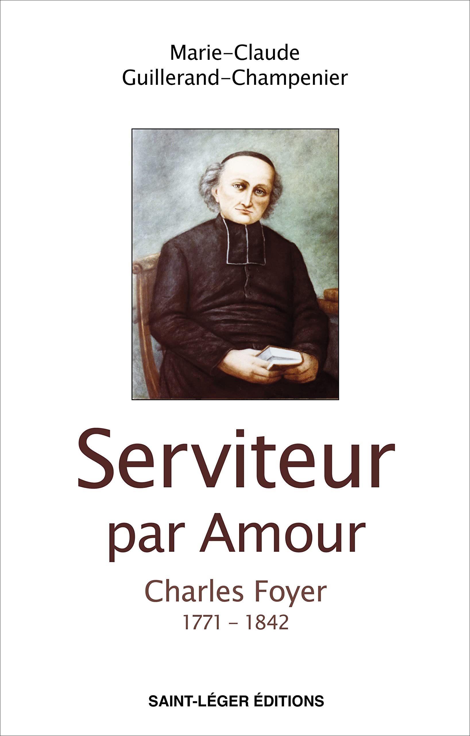 Serviteur par amour : Charles Foyer 1771 - 1842 book