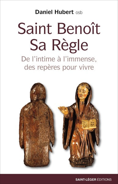 Saint Benoît, sa Règle : de l'intime à l'immense, des repères pour vivre Religion & Esotericism