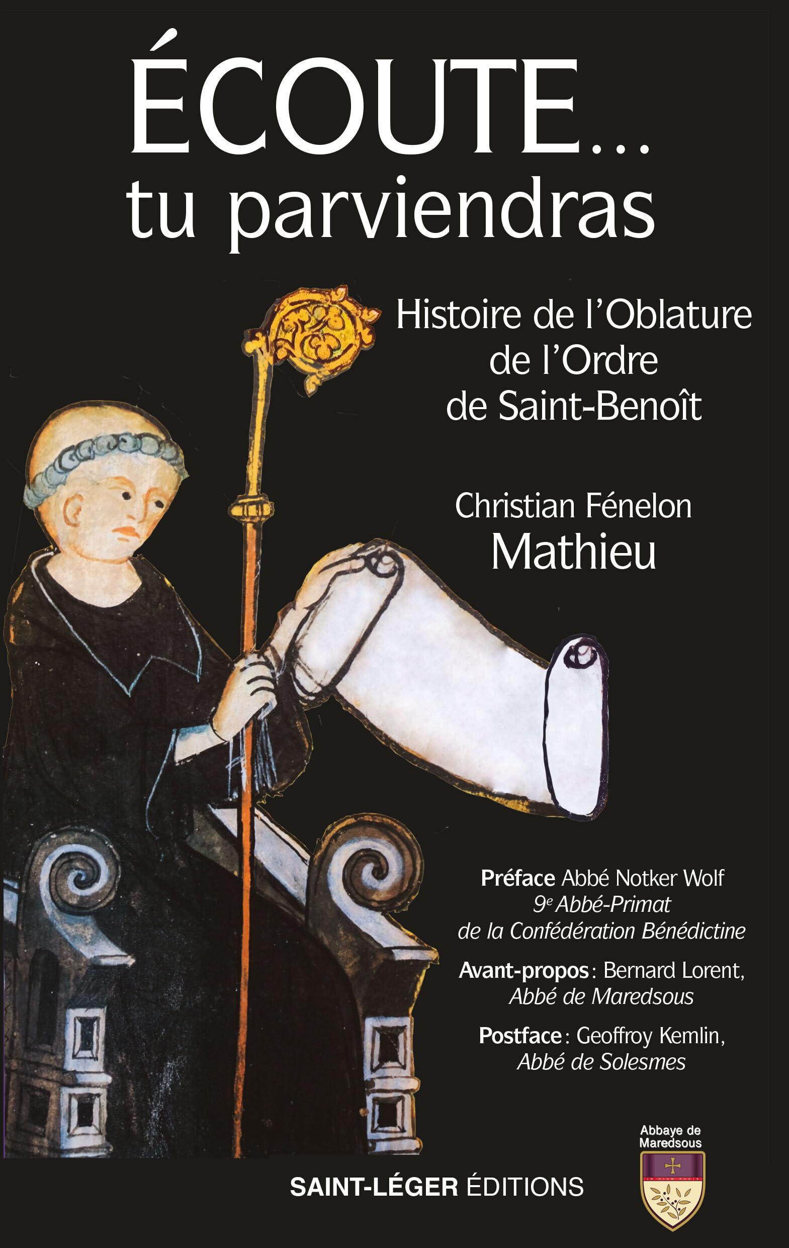 Écoute... tu parviendras: Histoire de l'Oblature de l'Ordre de saint Benoît Religion & Esotericism